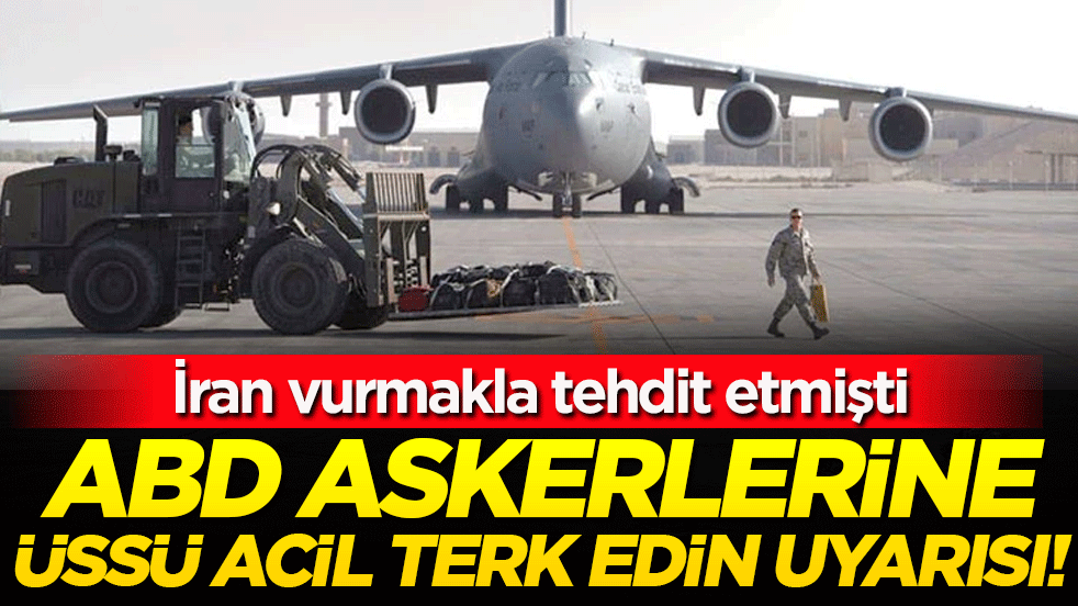 İran tehdit etmişti: ABD askerlerine üssünü acil terk edin uyarısı!