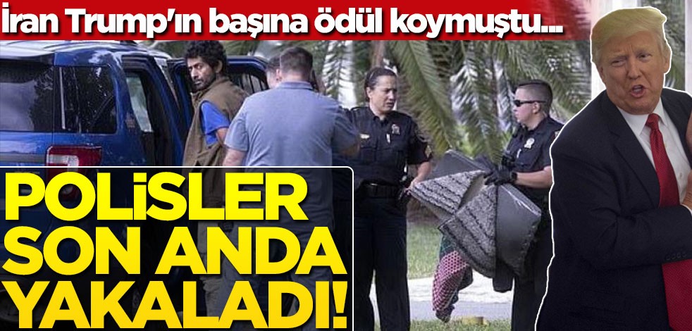 İran Trump'ın başına ödül koymuştu... Polisler son anda yakaladı!