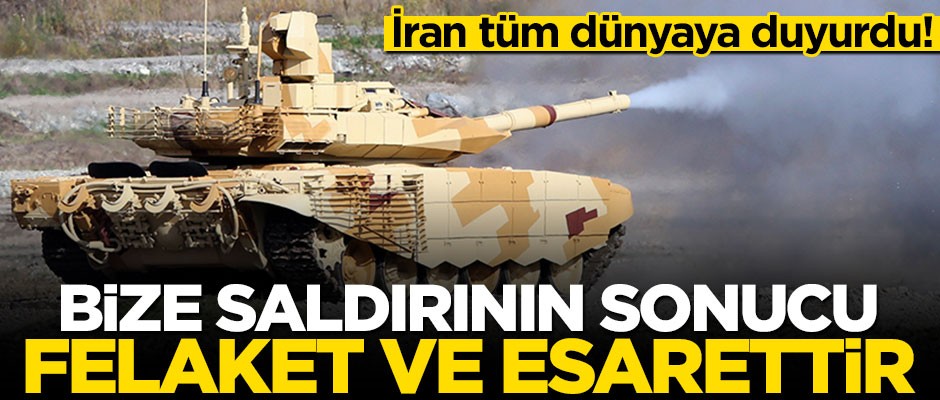 İran tüm dünyaya duyurdu: Bize saldırının sonucu felaket ve esarettir