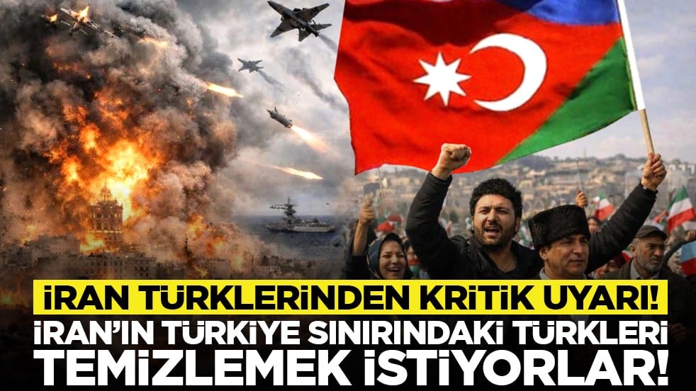 İran Türklerinden kritik uyarı! İran’ın Türkiye sınırındaki Türkleri temizlemek istiyorlar!