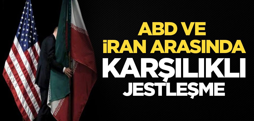 İran ve ABD arasında karşılıklı jestleşme