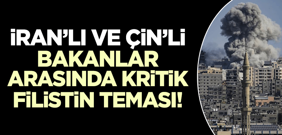 İran ve Çin Dışişleri Bakanları arasında telefon görüşmesi! Kritik açıklama...