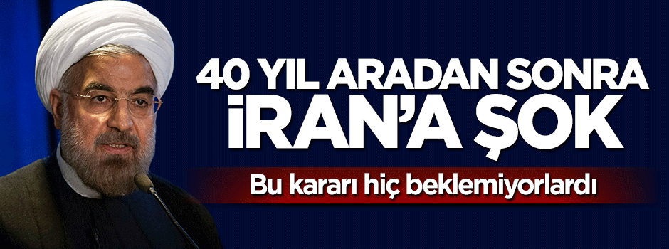 İran'a 40 yıl aradan sonra şok