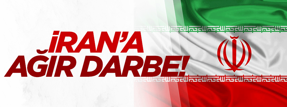 İran'a ağır darbe!