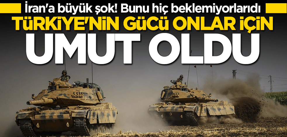 İran'a büyük şok! Türkiye'nin gücü onlar için "umut kaynağı" oldu