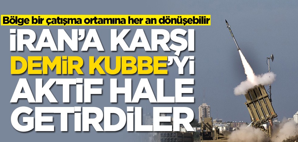 İran'a karşı Demir Kubbe'yi aktif hale getirdiler