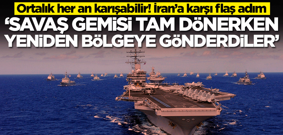 İran'a olay tehdit! 'Savaş gemisini yeniden bölgede tutma kararı aldılar'
