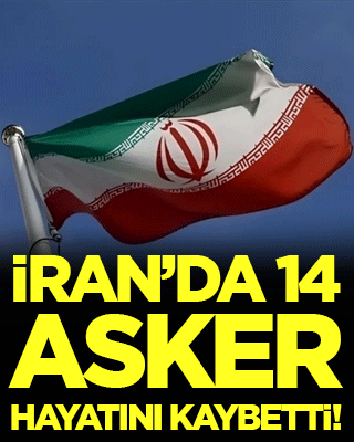 İran'da 14 asker hayatını kaybetti!
