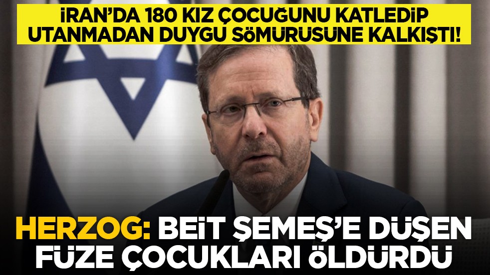İran’da 180 kız çocuğunu katledip utanmadan duygu sömürüsüne kalkıştı! Herzog: “Beit Şemeş’e düşen füze çocukları öldürdü”