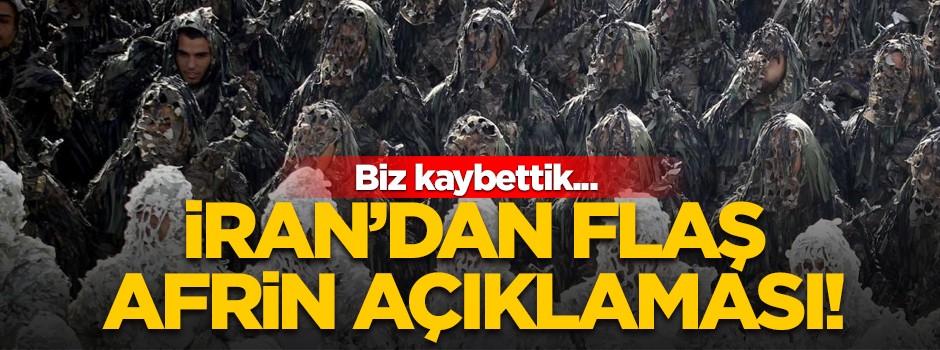 İran'da Afrin sancısı! Biz kaybettik...