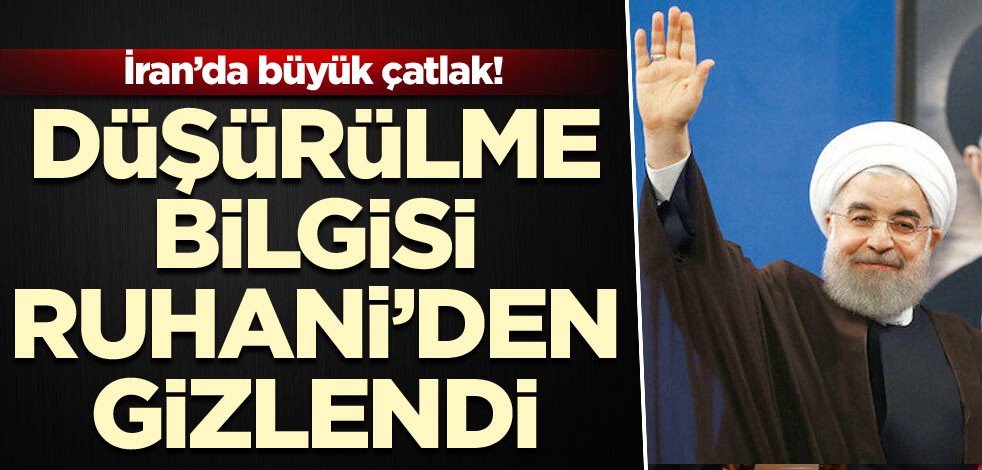 İran’da büyük çatlak! Düşürülme bilgisi Ruhani’den gizlendi