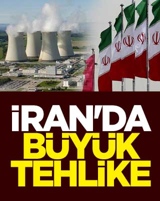 İran'da büyük tehlike