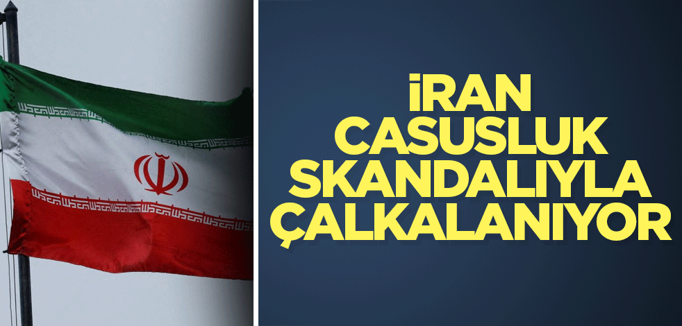 İran casusluk skandalıyla çalkalanıyor
