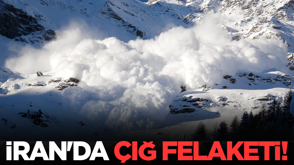 İran'da çığ felaketi!