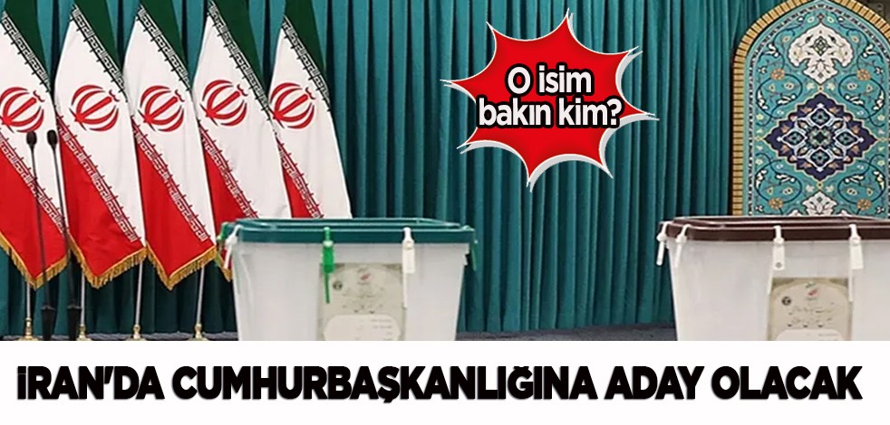 İran'da cumhurbaşkanlığına ilk aday o isim, belli oldu... Seçim için ilişkin flaş açıklama