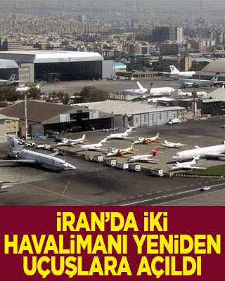 İran'da iki havalimanı yeniden uçuşlara açıldı