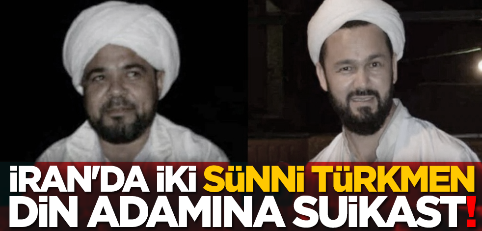 İran'da iki Sünni Türkmen din adamına suikast!