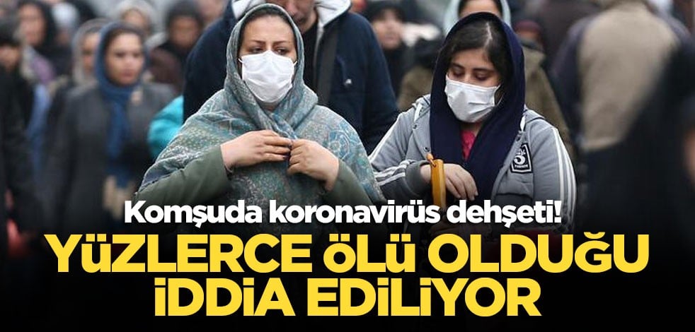 İran'da koronavirüs dehşeti! Yüzlerce ölü var iddiası