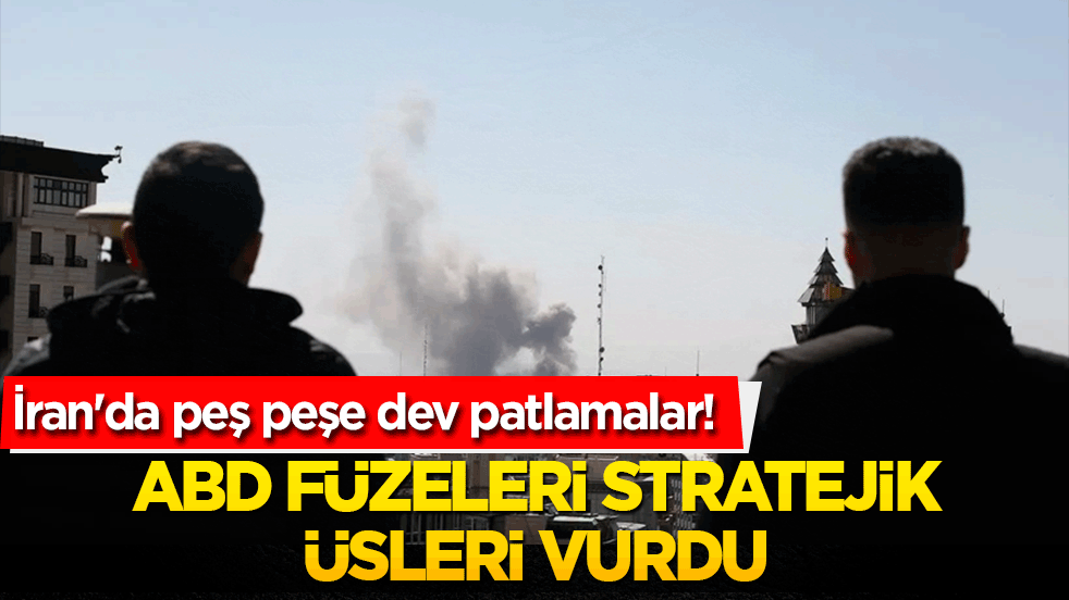 İran'da peş peşe dev patlamalar! ABD füzeleri stratejik üsleri vurdu!