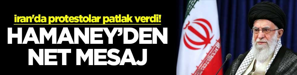 İran'da protestolar patlak verdi! Hamaney’den net mesaj