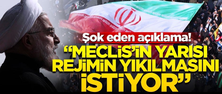 İran'da şok eden açıklama! "Meclis'in yarısı rejimin yıkılmasını istiyor"