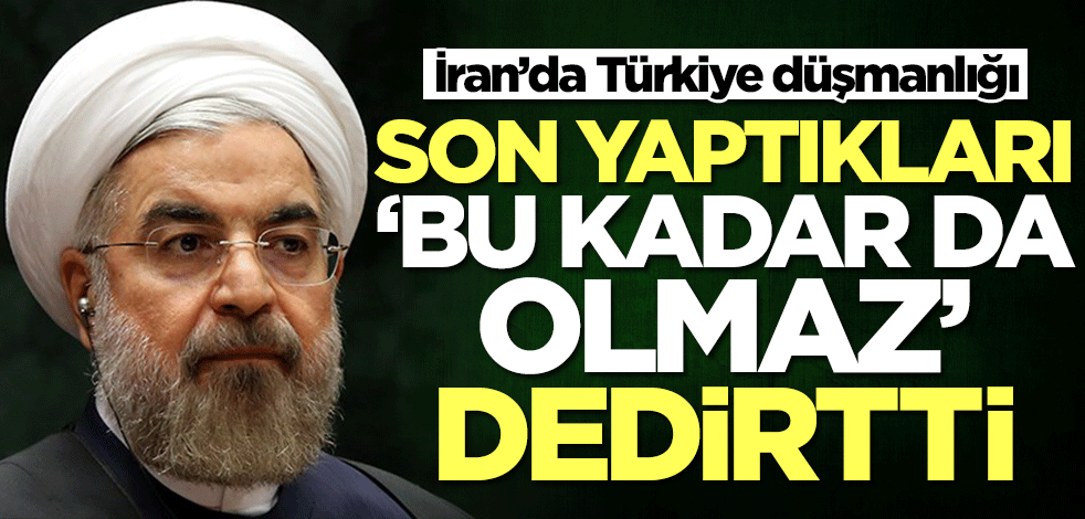 İran’da Türkiye düşmanlığı! Son yaptıkları 'Bu kadar da olmaz' dedirtti