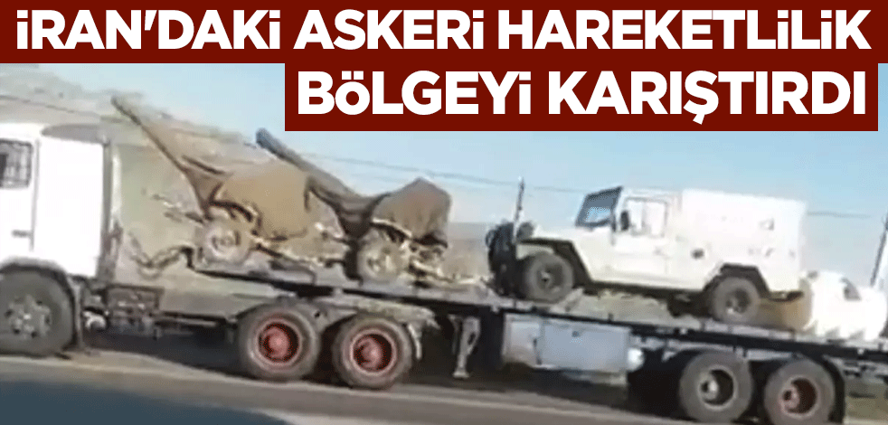 İran'daki askeri hareketlilik bölgeyi karıştırdı