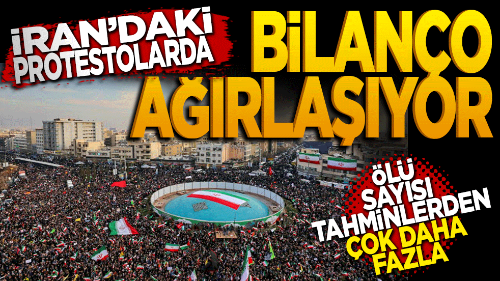 İran'daki protestolarda bilanço ağırlaşıyor