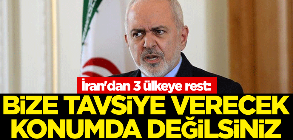İran'dan 3 ülkeye rest: Bize tavsiye verecek konumda değilsiniz