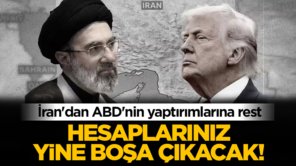 İran'dan ABD'nin yaptırımlarına rest: Hesaplarınız yine boşa çıkacak