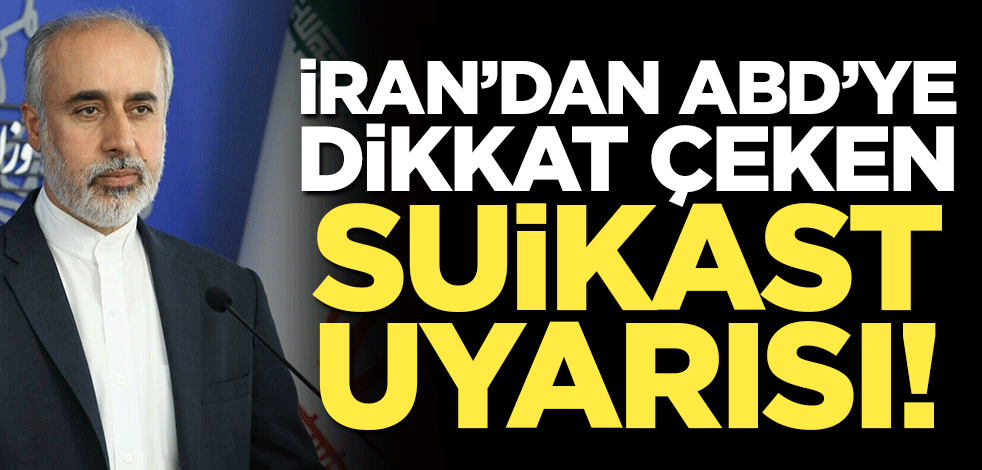 İran’dan ABD'ye dikkat çeken suikast uyarısı