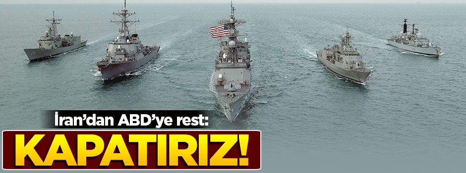 İran’dan ABD’ye Hürmüz Boğazı resti