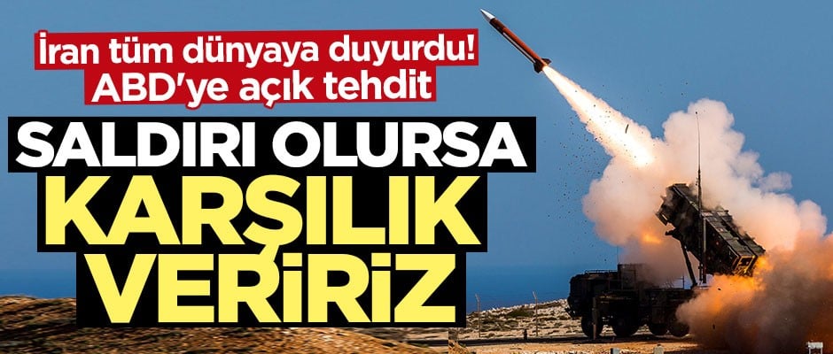 İran'dan ABD'ye rest: Saldırırsa karşılık veririz