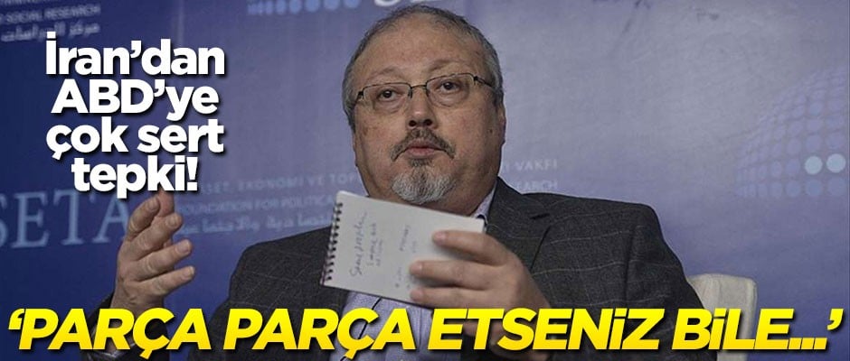 İran'dan ABD'ye sert Cemal Kaşıkçı tepkisi!