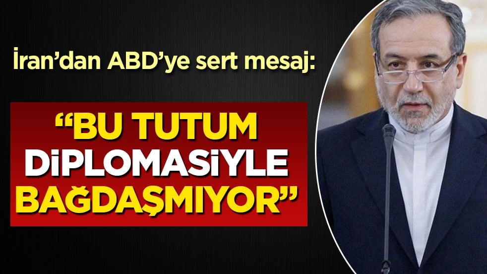 İran’dan ABD’ye sert mesaj: “Bu tutum diplomasiyle bağdaşmıyor”