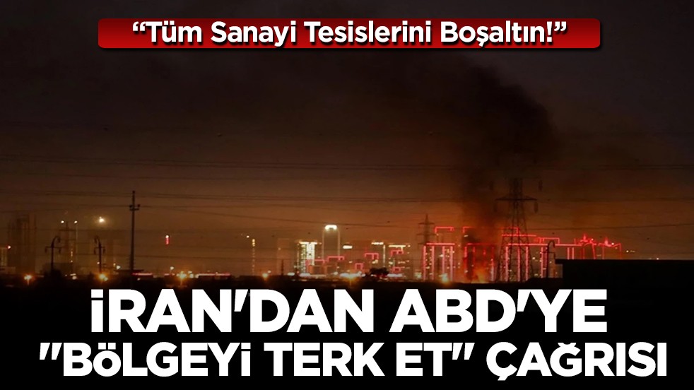 İran’dan ABD’ye son ihtar: "Bölgedeki tüm tesisleri boşaltın!"