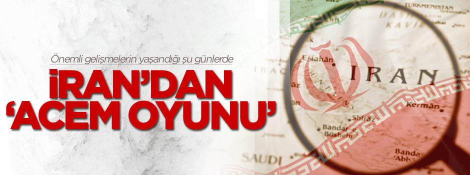 İran'dan 'acem oyunu'