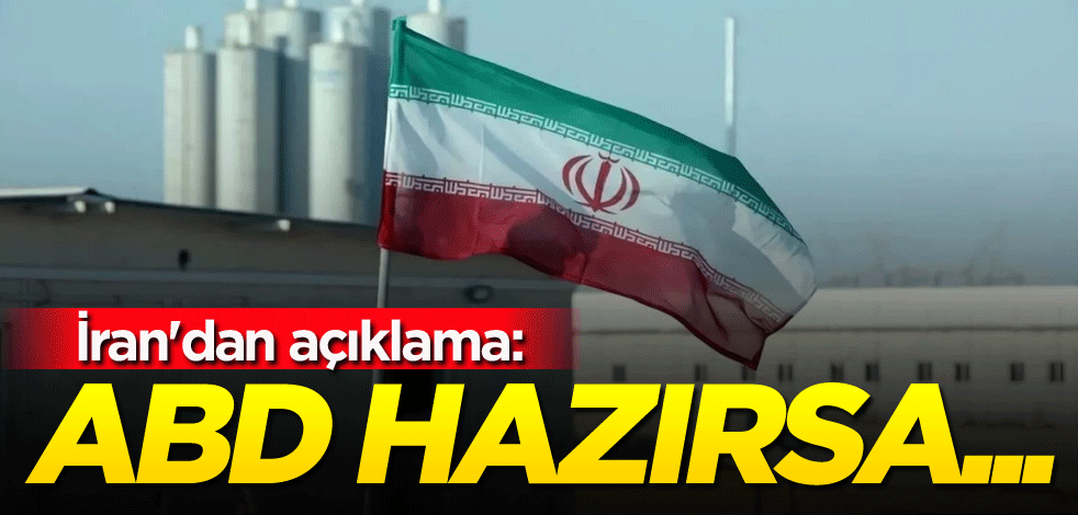 İran'dan açıklama: ABD hazırsa...