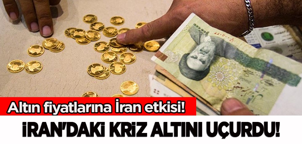 İran'dan açıklama geldi: İran'daki kriz altını uçurdu! Gram altın 2.540 TL'yi aştı... Altın fiyatlarında İran etkisi