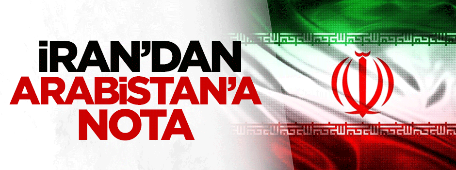 İran'dan Arabistan'a nota