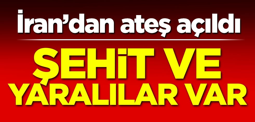 İran'dan ateş açıldı! Hakkari'den acı haber