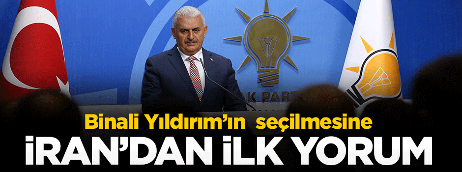 İran'dan Binali Yıldırım için ilk yorum