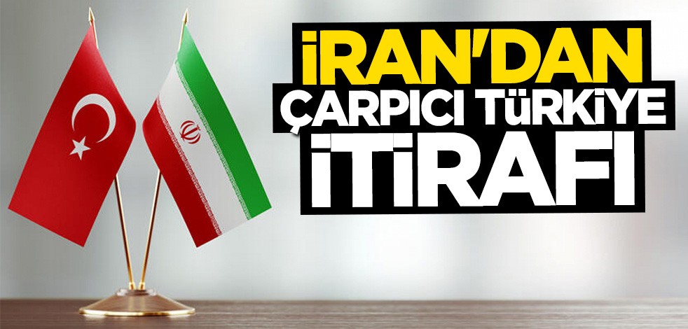 İran'dan çarpıcı Türkiye itirafı: Onlar bizim için...