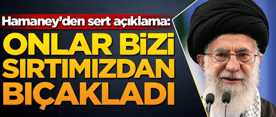 İran'dan çok sert açıklama: Avrupa bizi sırtımızdan bıçakladı