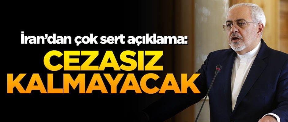 İran'dan çok sert açıklama: Cezasız bırakılmayacak