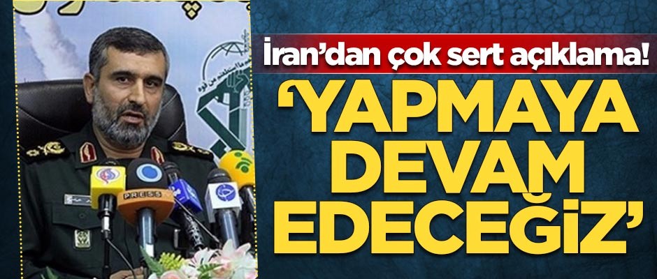 İran'dan çok sert açıklama: Yapmaya devam edeceğiz