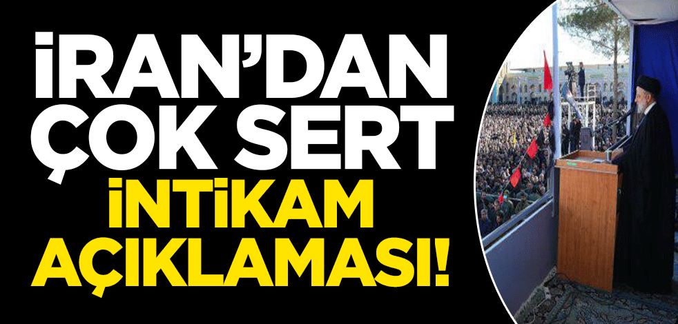 İran'dan çok sert 'intikam' açıklaması!