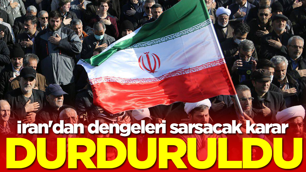 İran'dan dengeleri sarsacak karar: Durduruldu