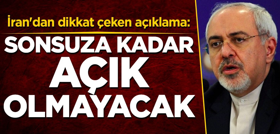 İran'dan dikkat çeken açıklama: Sonsuza kadar açık olmayacak
