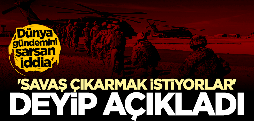 İran'dan dünya gündemini sarsan iddia: Savaş çıkarmak istiyorlar